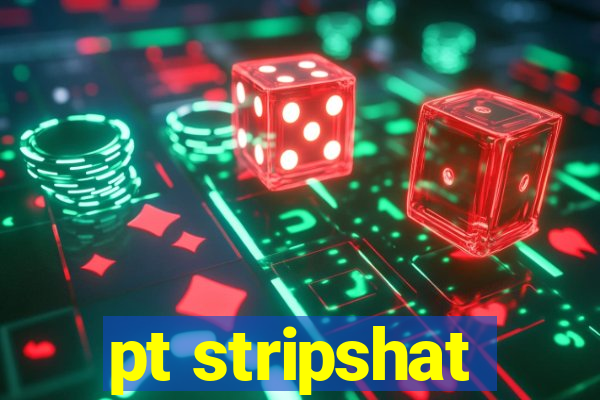 pt stripshat